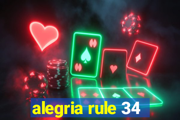 alegria rule 34